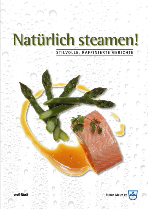 V-Zug Kochbuch «natürlich Steamen» von Stefan Meier, deutsch image number 0